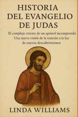 Historia del Evangelio de Judas - El complejo retrato de un apóstol incomprendido: Una nueva visión de la traición a la luz de nuevos descubrimientos cover image