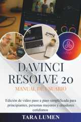DaVinci Resolve 20 Manual de usuario - Edición de video paso a paso simplificada para principiantes, personas mayores y creadores cotidianos cover image