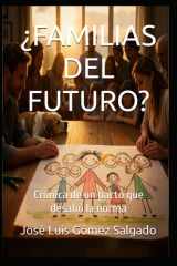 ¿Familias del Futuro? - Crónica de un pacto que desafió la norma cover image