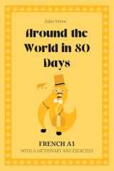 Around the World in 80 Days. French A1.: Le Tour du monde en 80 jours (Around the World in 80 Days). Graded Reader. Book in French at level A1. With ... exercises and flashcards. (French Edition) cover image