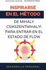 Inspirarse en el método de Mihaly Csikszentmihalyi para entrar en el estado de flow cover image