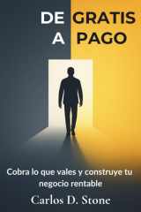 De Gratis a Pago - Cobra lo que vales y construye tu negocio rentable cover image