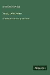 Vega, peluquero - sainete en un acto y en verso cover image