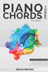Piano Chords Three: Numbers How to Play Songs by Ear Without Sheet Music Using the Nashville Number System cover image