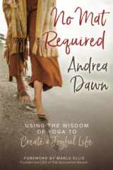 No Mat Required: Using the Wisdom of Yoga to Create a Joyful Life cover image