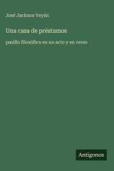 Una casa de préstamos - pasillo filosófico en un acto y en verso cover image