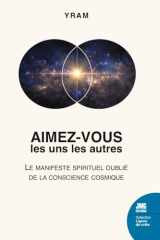 Aimez-vous les uns les autres - Le manifeste spirituel oublié de la conscience cosmique cover image