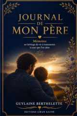 Journal de mon père: Mémoires guidées pour transmettre son histoire, ses valeurs et son amour (French Edition) cover image