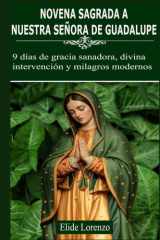 Novena Sagrada a Nuestra Señora de Guadalupe - 9 días de gracia sanadora, divina intervención y milagros modernos cover image