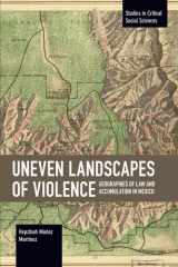 Uneven Landscapes of Violence Geographies of Law and Accumulation in Mexico cover image
