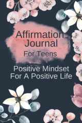 Daily Affirmation Journal For Teen Girls, Daily Affirmations For Kids, Journal Of Positive Affirmations For Teens And Kids: Daily Journal For Kids ... Teens, Positive Affirmations For Daily Use cover image