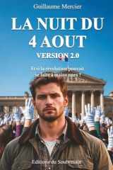 La nuit du 4 août - version 2.0: Et si la révolution pouvait se faire à mains nues ? Les Gants blancs sont entrés dans l'Histoire. Pas pour la ... sur la colère et le pouvoir (French Edition) cover image