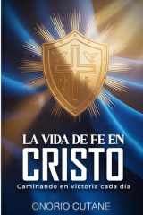 La Vida de Fe En Cristo - Caminando En Victoria Cada Día cover image