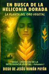 En Busca de la Heliconia Dorada - La Planta del Oro Vegetal cover image