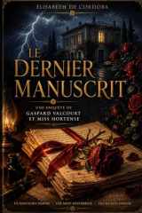 LE DERNIER MANUSCRIT: Une enquête de Gaspard Valcourt et Miss Hortense (French Edition) cover image