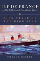 The Ile de France and the Golden Age of Transatlantic Travel High Style on the High Seas cover image