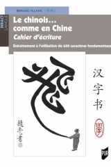 Le chinois... comme en Chine - Cahier d'écriture: Entraînement à l'utilisation de 600 caractères fondamentaux cover image