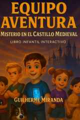 libro infantil interactivo - Equipo Aventura: Misterio en el Castillo Medieval cover image