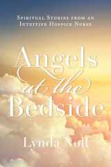 Angels at the Bedside Spiritual Stories from an Intuitive Hospice Nurse cover image