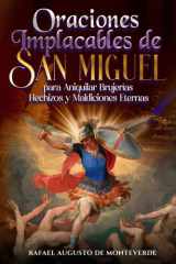Oraciones Implacables de San Miguel para Aniquilar Brujerías, Hechizos y Maldiciones Eternas cover image