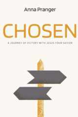 Chosen A Journey of Victory with Jesus Your Saviour cover image
