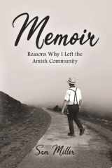 Memoir: Reasons Why I Left the Amish Community (HB) cover image
