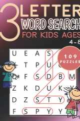 3-Letter Word Search for Kids Ages 4–8: 109 Puzzles to Improve Spelling, Reading, and Writing Skills cover image