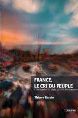 France, le cri du peuple: Chronique d'un pays qu'on n'écoute plus cover image