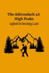 The Adirondack 46 High Peaks: Logbook/Journal To Record Your Progress On Becoming A 46er cover image