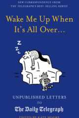 Wake Me Up When It's All Over... Unpublished Letters to The Daily Telegraph cover image
