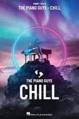 The Piano Guys - Chill: Piano/Cello Songbook with Pull-Out Cello Part cover image