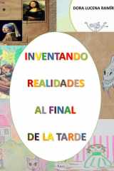 Inventando Realidades Al Final de la Tarde cover image