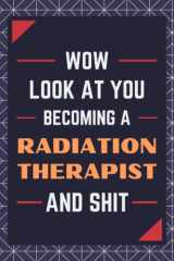 Radiation Therapist Gifts: Blank Lined Journal Notebook, an Appreciation Thank You and Funny Gift for Radiation Therapists cover image