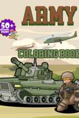 Army Coloring Book: Military Coloring Pages for Kids 8-12 with Tanks, Navy, Air Force, Soliders and More. cover image