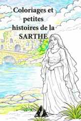 Coloriages et petites histoires de la SARTHE (Coloriages et petites histoires de nos départements) (French Edition) cover image