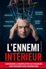 L’ennemi intérieur: FRAUDE, MANIPULATION & INGÉNIERIE SOCIALE (French Edition) cover image