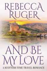 And Be My Love: Far From Home: A Scottish Time-Travel Romance, Book 1 cover image
