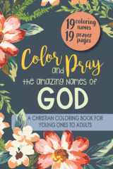 Color and Pray the Amazing Names of God: A Christian coloring book for girls, tweens, teens and women. cover image