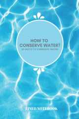 How to conserve water?: 20 ways to conserve water, Lined notebook, Customized Weekly Work Planner, Gift For A Busy Water Conservation Officer cover image