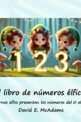 El libro de números élficos: Tiernos elfos presentan los números del 0 al 10 (Libros de Matemáticas Para Niños) (Spanish Edition) cover image