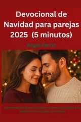 Devocional de Navidad para parejas 2025 (5 minutos): Devociones diarias para fortalecer el amor, profundizar la fe y celebrar a Cristo juntos como pareja. cover image