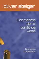 Conciencia de mi punto de vista: Ensayos sin pretensiones (Spanish Edition) cover image