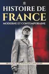 Histoire de France moderne et contemporaine: De la chute de Napoléon à nos jours (Easy History Français) (French Edition) cover image