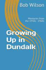 Growing Up in Dundalk: Memories from the 1950s - 1960s cover image