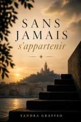 SANS JAMAIS S'APPARTENIR (French Edition) cover image