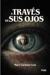 A través de sus ojos: El alma que reinterpretó su historia (Spanish Edition) cover image