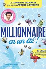 Cahier de vacances Millionnaire en un été - Le cahier de vacances qui vous apprend à investir cover image