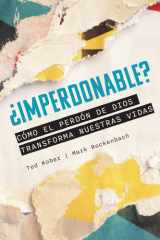 ¿Imperdonable? Cómo El Perdón de Dios Transforma Nuestras Vidas (Spanish Edition) cover image