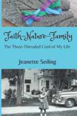Faith-Nature-Family The Three-Threaded Cord of My Life cover image