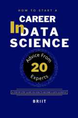How To Start A Career In Data | Advice From 20 Experts: A Step-by-Step Guide On How To Become A Data Scientist cover image
